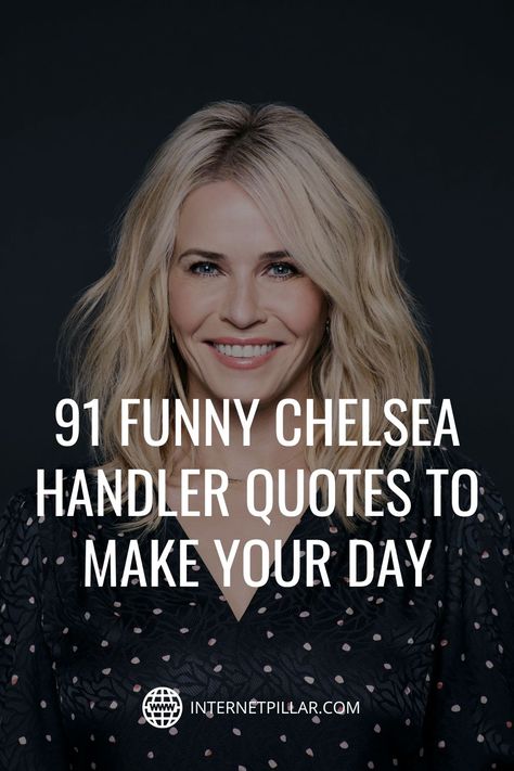 91 Funny Chelsea Handler Quotes to Make Your Day - #quotes #bestquotes #dailyquotes #sayings #captions #famousquotes #deepquotes #powerfulquotes #lifequotes #inspiration #motivation #internetpillar Chelsea Handler Quotes, Chelsea Handler, Bruce Jenner, Best Motivational Quotes, Women Humor, Kinds Of People, Meeting New People, New People, Powerful Quotes