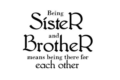 Inspired Mommie Designs: Being Sister and Brother- Wordart Freebie Happy Sibling Day, Brother N Sister Quotes, Sibling Quotes, I Love My Brother, Brother Sister Quotes, Sister And Brother, Brother Quotes, Today Quotes, Sister Quotes