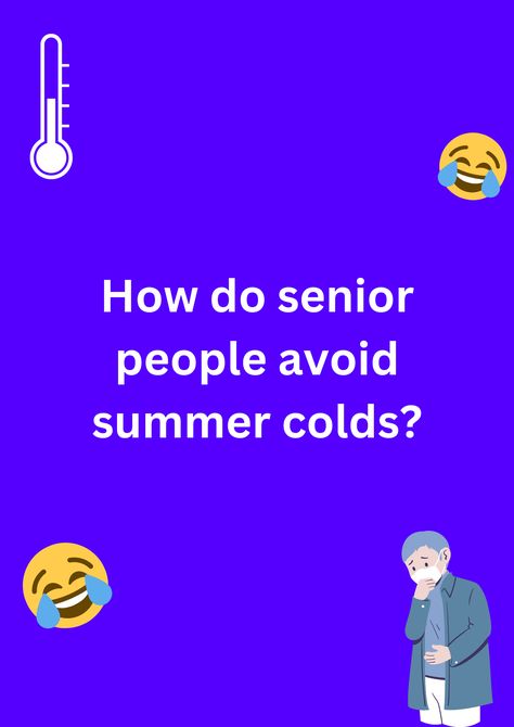 Joke about senior couples and how they avoid summer colds, on a purple background. The image has text and emoticons. Senior Moments Humor, Jokes For Seniors, Cold Jokes, Senior Jokes, Summer Jokes, Jokes Images, Summer Humor, Short Humor, Summer Vacation