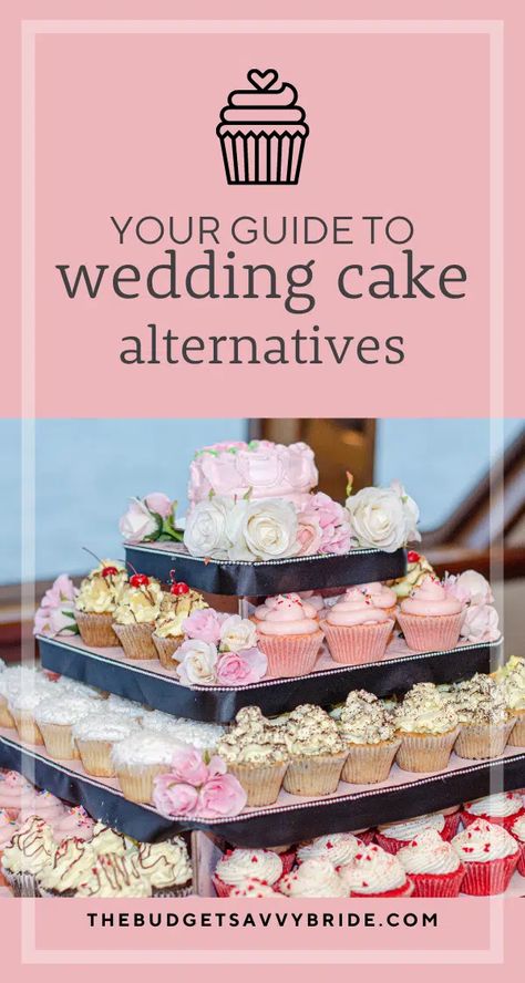 Wedding Cake Alternatives: Creative Ideas to Serve Instead of Cake Wedding Cakes On A Budget, Wedding Cake On A Budget, Alternatives To Wedding Cake, Cupcake Tower Diy, Wedding Cupcakes Ideas Elegant, Wedding Cakes Alternatives, Brownie Wedding Cakes, Unconventional Wedding Cake, Alternative Wedding Cake Ideas