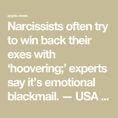 Narcissists often try to win back their exes with ‘hoovering;’ experts say it’s emotional blackmail. — USA TODAY Emotional Blackmail, Should I Stay, Romantic Gestures, Relationship Coach, Getting Back Together, Positive Reinforcement, Usa Today, Come Back, To Win