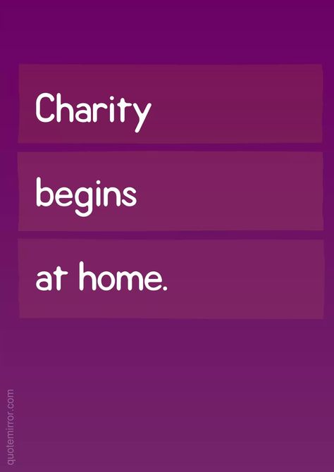 Charity Begins At Home, Mirror Quotes, Home Quote, Proverbs Quotes, Well Said Quotes, Important Quotes, Quotes And Notes, Abundant Life, Faith In God