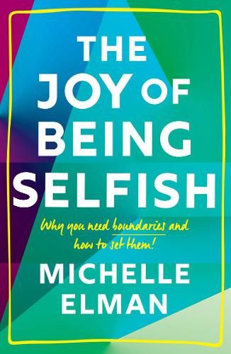 Buy The Joy of Being Selfish by Michelle Elman from Waterstones today! Click and Collect from your local Waterstones or get FREE UK delivery on orders over £25. I Am Selfish, Carrie Hope Fletcher, The Joy Of Being, Tough Love, Sky News, Self Help Book, Bbc Radio, Amazon Book Store, Toxic Relationships