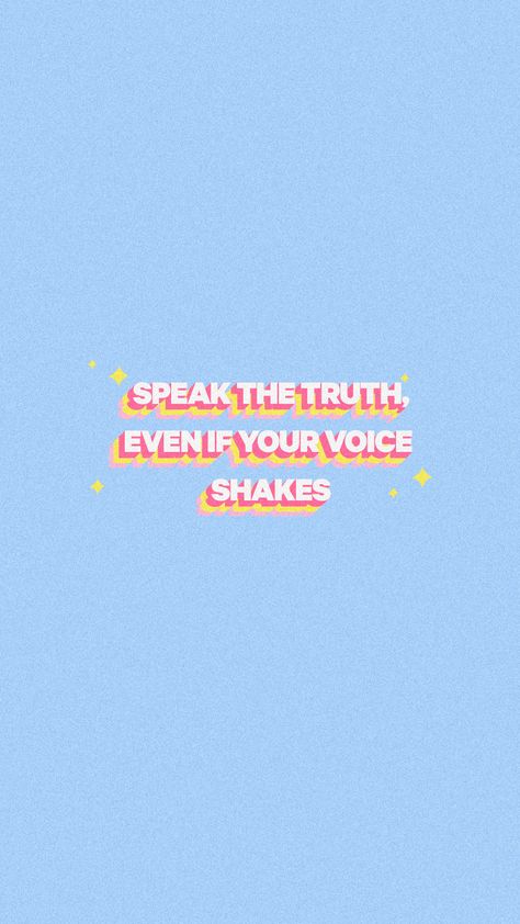 Made this because it resonated with me #quote #inspiration #wallpaper #phonewallpaper Even If Your Voice Shakes, Inspiration Wallpaper, Cross Love, Quote Inspiration, Star Crossed, Speak The Truth, Your Voice, The Truth, The Voice