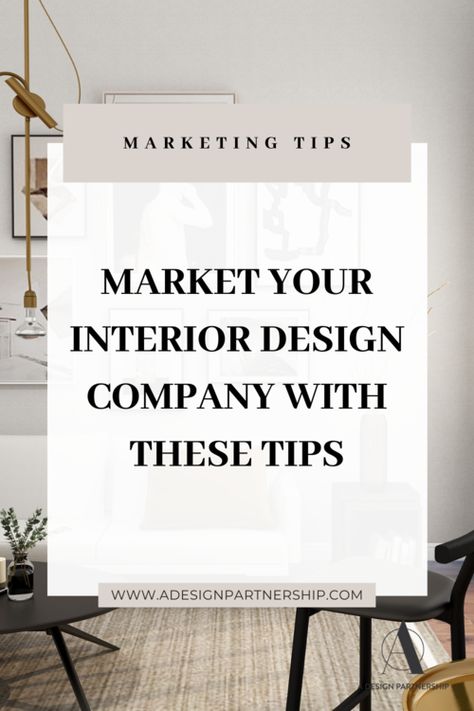 Market your interior design company with these tips - A Design Partnership Interior Design Business Plan, Interior Designer Business Card, Interior Design Quotes, Interior Design Jobs, Interior Design Career, Interior Design Guide, Interior Design Company, Interior Design Business, Do The Work