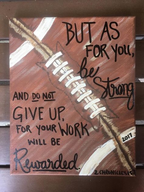 Football Locker Decorations, 2 Chronicles 15 7, Football Player Gifts, Football Rooms, 8x10 Painting, Locker Ideas, Locker Signs, Football Bedroom, Football Banquet