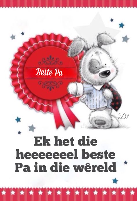 Ek het die  heeeeeeel beste  Pa in die wêreld Vadersdag Idees Afrikaans, Gelukkige Vadersdag, Vadersdag Idees, Father Day Quotes, Afrikaanse Woorde, Chocolate Biscuit Cake, Funny Good Morning Images, Happy Father Day Quotes, Colourful Wallpaper Iphone