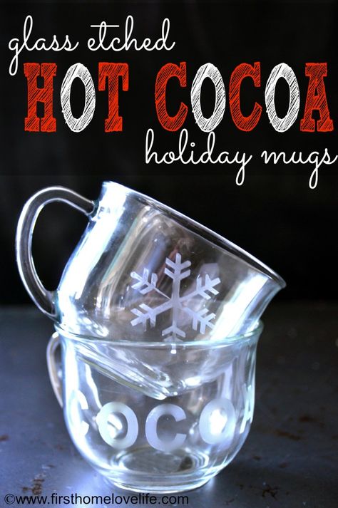 Holiday Hot Cocoa Mugs by First Home Love Life Hot Cocoa Mugs, Glass Etching Projects, Holiday Mugs, Martha Stewart Crafts, Diy Holiday Gifts, Holiday Diy, Diy Holiday, Glass Etching, Dremel