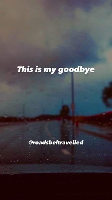 This Is My Goodbye, Hardest Goodbye Quotes, Goodbye Love Quotes, Goodbye Quotes For Him, Goodbye Images, Old Friend Quotes, Internal Thoughts, Some Good Thoughts, Goodbye World