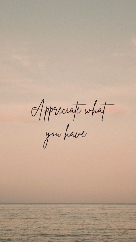 Appreciate What You Have Quotes, Appreciate Tattoo, Appreciate What You Have, Appreciate Life, Words Wallpaper, Quotes Words, Special Words, Download Cute Wallpapers, Tattoo Inspo