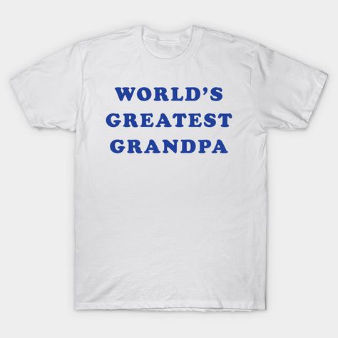 Show you Grandpa that he's the Greatest. -- Choose from our vast selection of Crewneck and V-Neck T-Shirts to match with your favorite design to make the perfect graphic T-Shirt. Pick your favorite: Classic, Boxy, Tri-Blend, V-Neck, or Premium. Customize your color! For men and women. Grandpa Tshirts, American Pie, Great Falls, Shopping World, Lacrosse, Baseball Tshirts, Long Sweatshirt, Kids Hoodie, Fitness Fashion