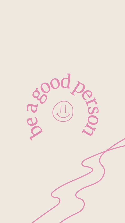 Be A Good Person Wallpaper, Be Nice Wallpaper, Cute Inspirational Wallpaper, Cute Phone Wallpapers Aesthetic, Cute Motivational Wallpaper, Positive Phone Wallpaper, Moodboard Quotes, Person Wallpaper, Being A Good Person