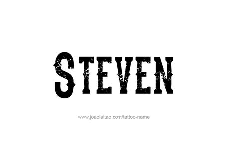 Tattoo Design  Name Steven Steven Tattoo Name, Steven Universe Font, Steve O Tattoo, Name Tattoo Designs, Name Wallpaper, Name Tattoo, Name Tattoos, Names With Meaning, Cool Tattoos