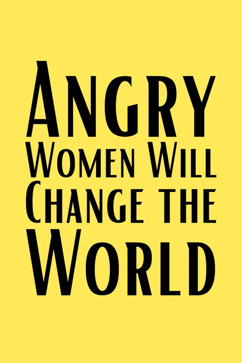 Black Feminist Quotes, Angry Women Will Change The World, Feminist Quotes Short, Feminist Symbols, Feminist Phrases, Feminist Quotes Funny, Rage Quotes, Bayard Rustin, Feminist Revolution