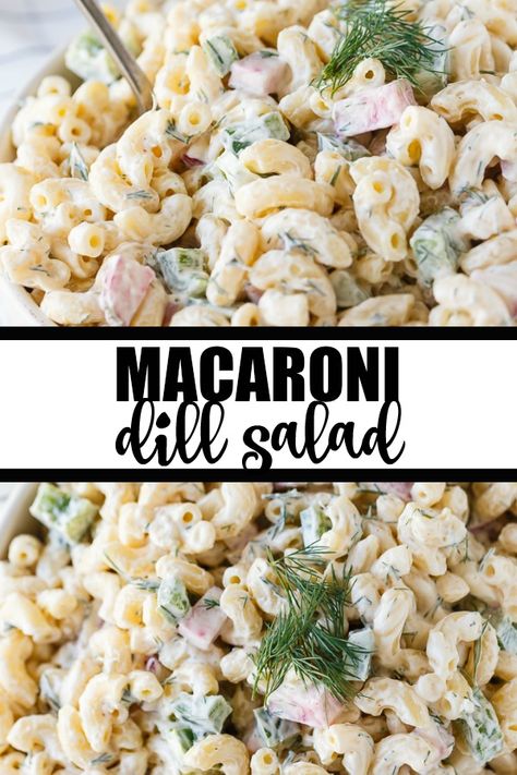 Dilly Pasta Salad, Pasta Dill Salad, Dill Cucumber Pasta Salad, Macaroni Salad With Dill Relish, Pasta Salad With Radishes, Creamy Dill Pasta Salad, Dill Pasta Recipes, Dill Pickle Macaroni Salad, Dill Macaroni Salad