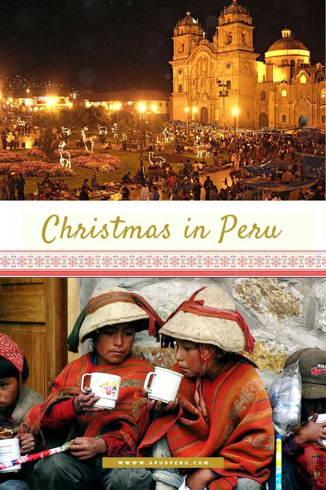 Peruvian Christmas, Cusco Travel, Traditional Christmas Food, Peru Travel Guide, Lima Peru, Cusco Peru, Rainbow Mountain, Inca Trails, Sacred Valley