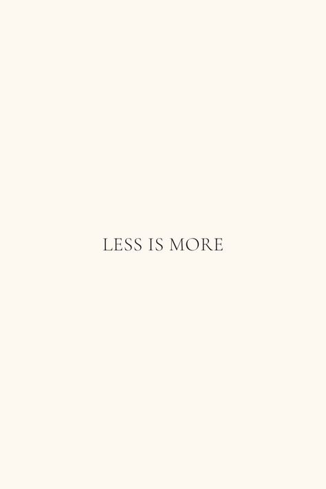 Less Is More Wallpaper, Less Is More Aesthetic, Less Is More Quotes, Less Is More Tattoo, Minimal Widget, Ins Wallpaper, Less Is More Design, Affirmation Station, Codependency Recovery