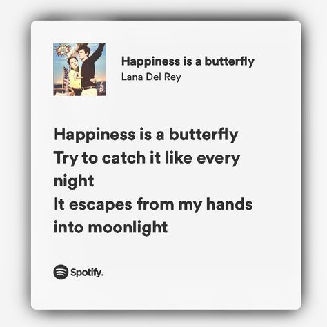 Happiness Is A Butterfly Lyrics, Butterfly Lyrics, Happy Song Lyrics, Ldr Lyrics, Parking Ideas, Happier Lyrics, Happiness Is A Butterfly, Lana Del Rey Quotes, Songs That Describe Me