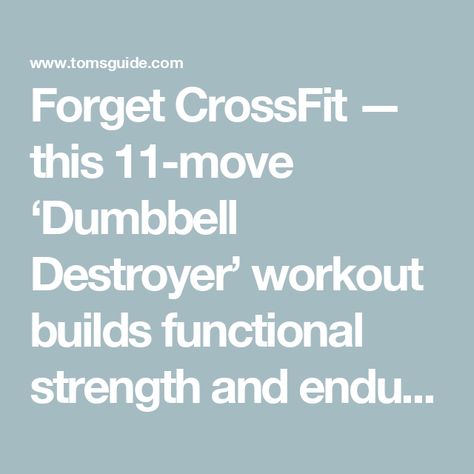 Forget CrossFit — this 11-move ‘Dumbbell Destroyer’ workout builds functional strength and endurance Building Strength, Crossfit Workout, Crossfit Workouts, Dumbbell Workout, Streaming Tv, Whole Body, Best Tv, Crossfit, Health