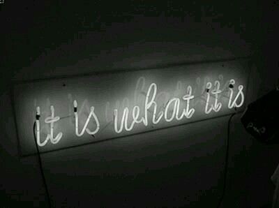 it is what it is... Visual Statements, Neon Sign, Nicaragua, The Words, Great Quotes, Inspire Me, Inspirational Words, Cool Words, Words Quotes