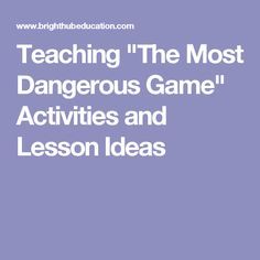 Teaching "The Most Dangerous Game" Activities and Lesson Ideas Compare And Contrast Chart, The Most Dangerous Game, Nonfiction Text Features Anchor Chart, Most Dangerous Game, 9th Grade English, Freshman English, High School English Lessons, Game Activities, Novel Study Activities