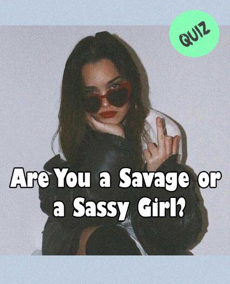 Are You a Savage or a Sassy Girl? Sassy Woman Aesthetic, How To Become Savage Girl, Sassy Girl Aesthetic, Savage Girl Quotes, Savage Motivational Quotes, Aesthetic Savage Quotes, Savage Aesthetic Wallpaper, Savage Girl Aesthetic, Long Term Relationship Quotes