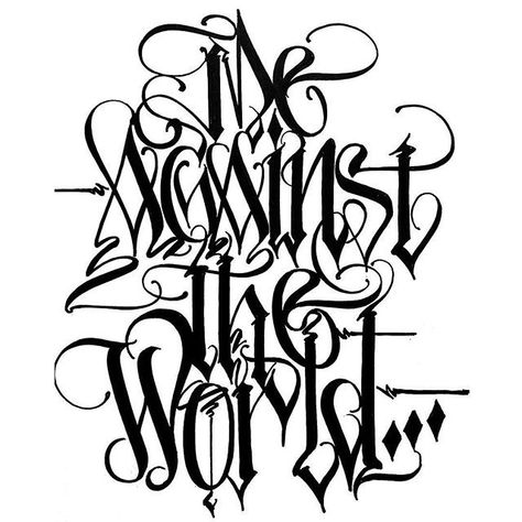 Me Against The World Tattoo, Against The World Tattoo, Chicano Lettering Tattoo, The World Tattoo, Lettering Tattoo Design, Basic Hand Lettering, Chicano Tattoos Lettering, Graffiti Room, Tattoo Lettering Alphabet