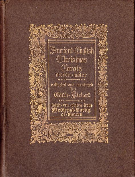 Ancient English Christmas Charols. MCCCC-MDCC. Collected and arranged by Edith Rickert with viii plates from Medieval Books of Hours. London Chatto & Windus, 1925 Medieval Christmas Aesthetic, Medieval Christmas, English Textbook, English Christmas, Medieval Books, Candlelit Dinner, Swords Medieval, Book Of Hours, English Book