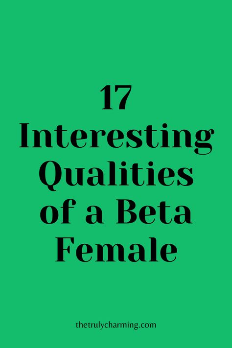 The beta female gets even less attention than the beta male. She’s often overlooked for more charismatic personality types, but it would be wise not to underestimate her or what she brings to friend groups and partnerships. Here are 17 interesting qualities of a beta female. Beta Female Traits, Female Personality Types, Charismatic Personality, Personality Archetypes, Friend Groups, Casual Relationship, Sigma Male, How To Read People, Book Smart