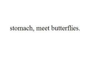 Feeling Butterflies Quotes Crushes, Quotes About Butterflies In Your Stomach, Butterflies In Stomach, Quotes For Your Crush, Hopeless Crush Quotes, Short Romantic Quotes, Love Quotes For Crush, Like You Quotes, Cute Crush Quotes