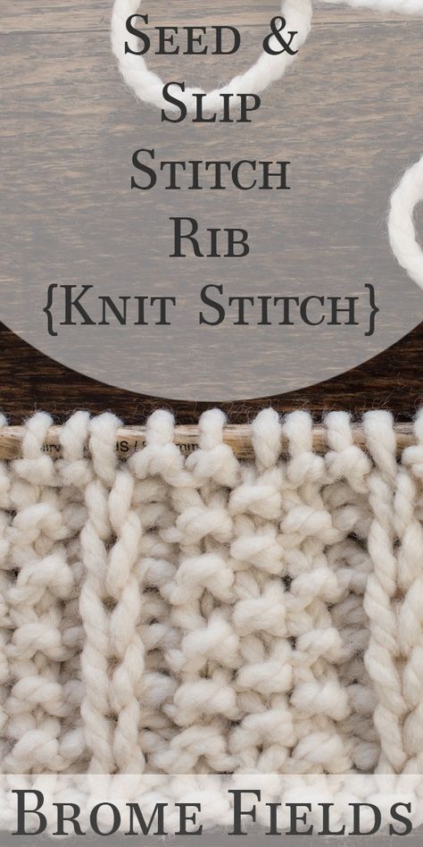 Learn how to knit the Seed & Slip Stitch Rib Knit Stitch in this Video tutorial. #bromefields #howtoknit #knittingtutorial #beginnerpattern Advanced Knitting, Wild Oats, Gilet Crochet, Lucet, Knitting Basics, Knit Basket, Cable Knitting, Knitting Instructions, Knitting Videos