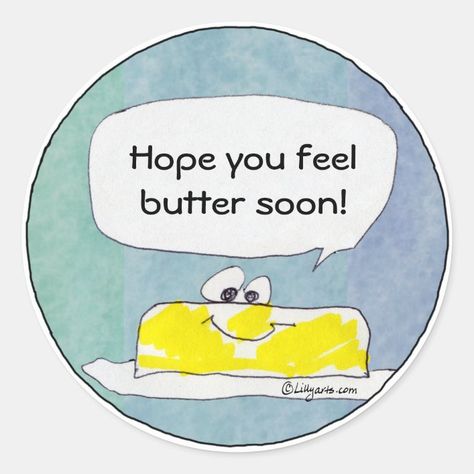 Hope You Feel Butter Soon Custom Sticker - Get Well Soon gifts Feel Better Cards, Letter To A Friend, Yellow Funny, Funny Get Well Cards, Cafe Cards, Good Pics, Belated Birthday Card, Get Well Wishes, Friendly Letter