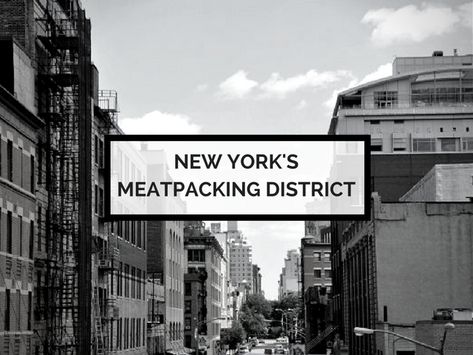 Why You Should Get to Know New York’s Meatpacking District Chelsea District New York, District 9 Poster, New York Meat Packing District, Fishkill New York, Jane Hotel, New York Hotel, New York City Fire Escapes, Meatpacking District, Chelsea Market