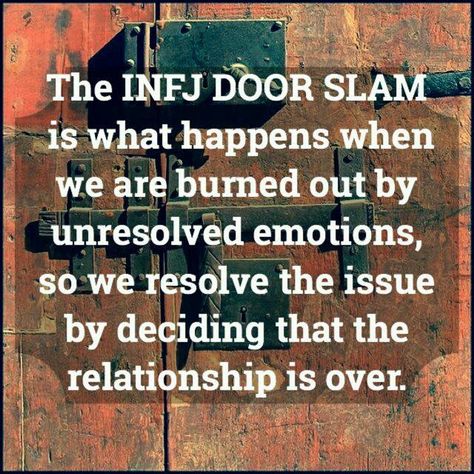 Infj Door Slam, Infj Traits, Unresolved Issues, Infj Psychology, Infj Type, Intj And Infj, Infj Mbti, Door Slam, Infj Personality Type