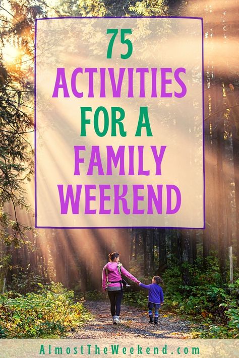 75 Activities for a Family Weekend Weekend Activities Family, Weekend Kids Activities, Cabin Weekend Activities, Family Weekend Getaway Ideas, Free Activities For Adults, Weekend Family Activities, What To Do On Weekends, Weekend Activities For Kids, Boredom Jar