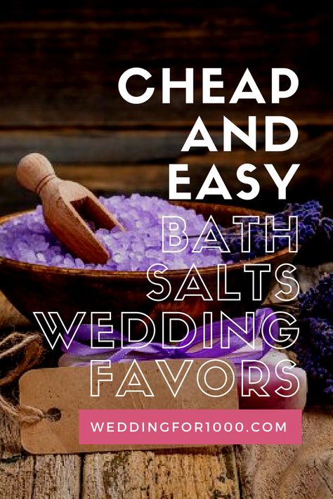 DIY Bath Salts Wedding Favors on a Budget - Wedding for $1000 Budget Wedding Favours, Diy Bath Salts, Diy Bath Salt, Diy Spa Day, Girl Shower Themes, Diy Wedding On A Budget, Bath Salts Diy, Creative Wedding Favors, Inexpensive Wedding Favors