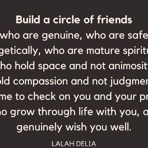 Safe Friendship Quotes, Check On Your People Quote, Judgemental Friends Quotes, Unconditional Friendship Quotes, Supporting Friends Quotes, Friends Who Listen Quotes, My Circle Of Friends Quotes, Circle Friends Quotes, Out Growing People Quotes Friends