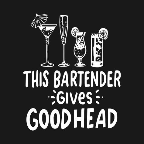 Bar Tshirts Design, Funny Bartender Shirts, Bartender Sayings, Drinking Humor Quotes, Bartender Humor, Bartender Quotes, Bartender Funny, Bartender Shirts, Bar Tender