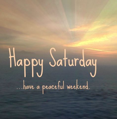 Week End Quotes, Happy Saturday Quotes, Saturday Morning Quotes, Happy Saturday Morning, Saturday Greetings, Weekend Images, Saturday Images, Saturday Quotes, Good Morning Saturday