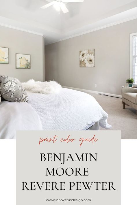 Dinning Room Paint Colors, Warm Gray Paint Color, Revere Pewter Living Room, Revere Pewter Bedroom, Benjamin Moore Paint Colors Gray, Bedroom Paint Schemes, Benjamin Moore Revere Pewter, Benjamin Moore Bedroom, Grey Bedroom Paint