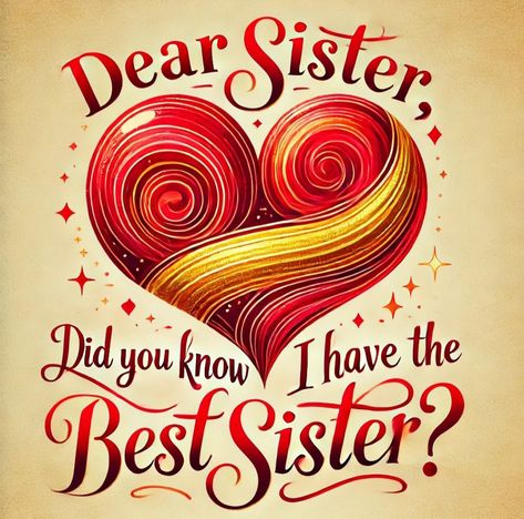 Love You Sister Quotes, Love You Sister, Happy Sisters Day Quotes, Morning Sister Quotes, Love You Sister Images, Happy Sister Day, Happy New Year Sister, Sweet Sister Quotes, Awesome Sister Quotes