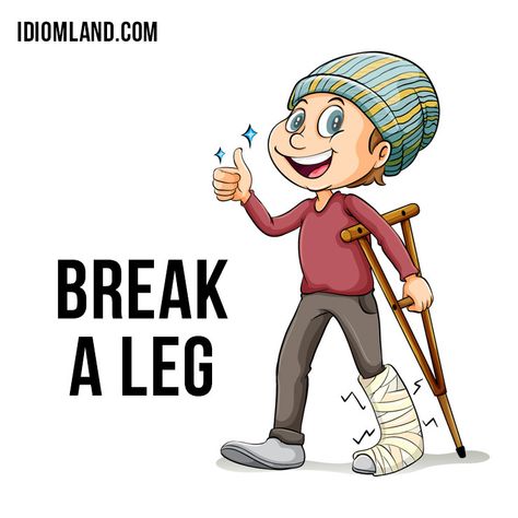 Hello everybody! Our idiom of the day is “Break a leg“, which means “Good luck!“✌️😀 The origin of this imperative to a performer about to go onstage is unclear; it may have been a translation of the German Hals und Beinbruch (“Break your neck and... Break A Leg Idiom, Idiom Costumes, Idioms Posters, Break A Leg, Idioms And Proverbs, English Activities For Kids, English Phrases Idioms, English Language Teaching, English Lessons For Kids