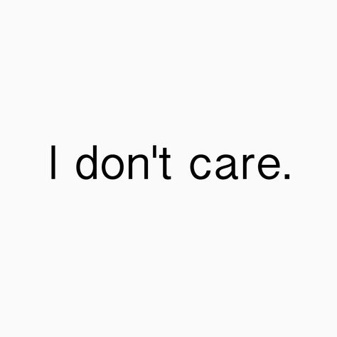 'I don't care.'👋🏻 I Don’t Care Aesthetic, Idc Mindset, I Don't Care Quotes, Dont Care Quotes, I Dont Care Quotes, Die Quotes, Egypt Pyramids, Red Core, Bad Quotes