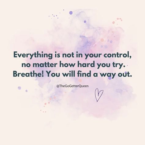 Everything is not in your control, no matter how hard you try.. Breathe! You will find a way out. . . . .#TheGoGetterQueen #QuoteofTheDay No Matter How Hard You Try, Hard Quotes, Quotes On Instagram, Go Getter, Find A Way, Queen Quotes, No Matter How, You Tried, Quote Of The Day