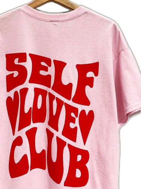 Graphic Word Tee, Self Love Club Shirt, Text Tee Shirt, Text On T Shirt, Valentines Graphic Tees, Text Graphic Tee, Graphic Tee Illustration, Text T Shirt Designs, T Shirt Text Design Ideas