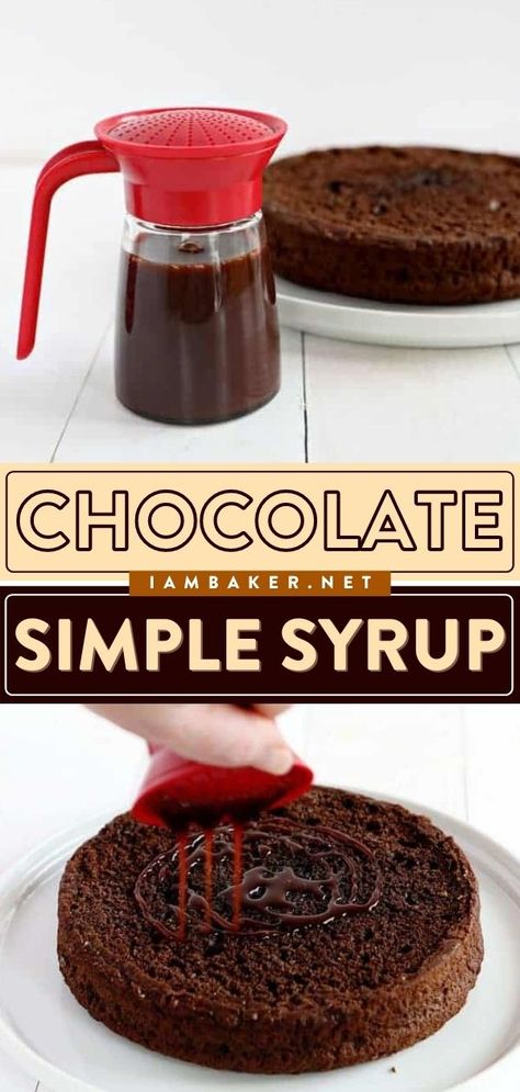 Chocolate Simple Syrup, Simple Syrup For Cakes, Chocolate Syrup Recipes, Easy Impressive Dessert, Homemade Chocolate Syrup, Syrup Cake, Cake Filling Recipes, Simple Syrup Recipes, I Am Baker