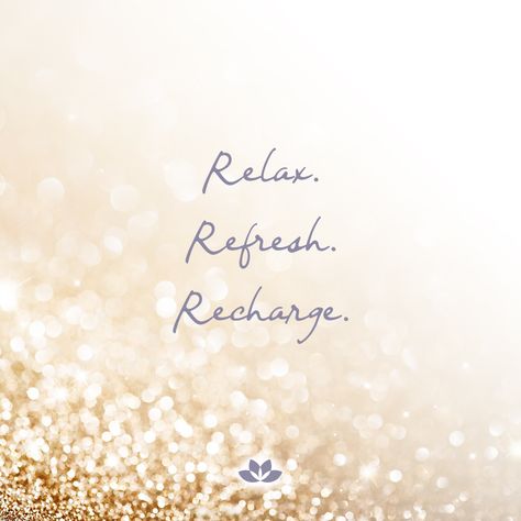 “Relax. Refresh. Recharge.” Learn To Relax Quotes, Relax Quotes Chill, Relaxed Refreshed Recharged Quotes, Relax And Recharge Quotes, Me Time Quotes Relax Peace, Time To Relax Quotes, Rest Relax Recharge Quotes, Recharge Quotes, Relax Refresh Recharge Quotes