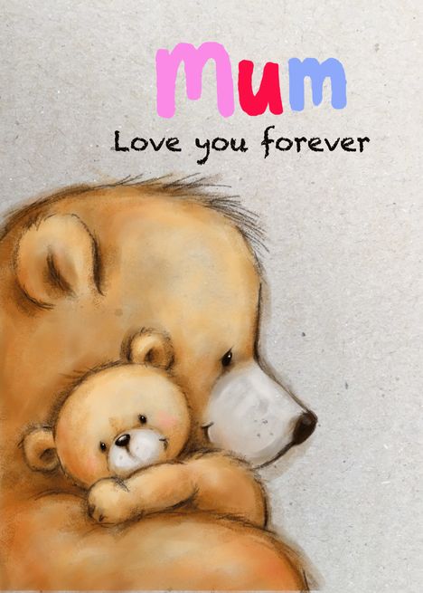 I Love You Mum Quotes, Mum Pictures, I Love My Mum, Hug Illustration, Teddy Bear Hug, Forever Friends Bear, I Love You Mum, Bear Quote, Teddy Day