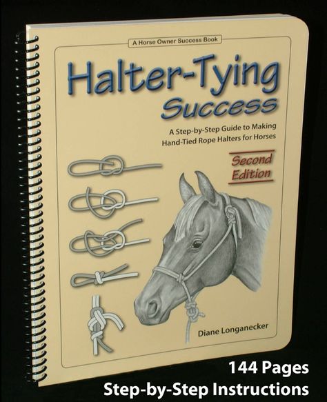 Halter-Tying Success - A Book on How to Make a Rope Halter for a Horse Barn Hacks, Horse Info, Success Books, Rope Halter, Lead Rope, Horse Treats, Horse Owner, Horse Tack, A Horse