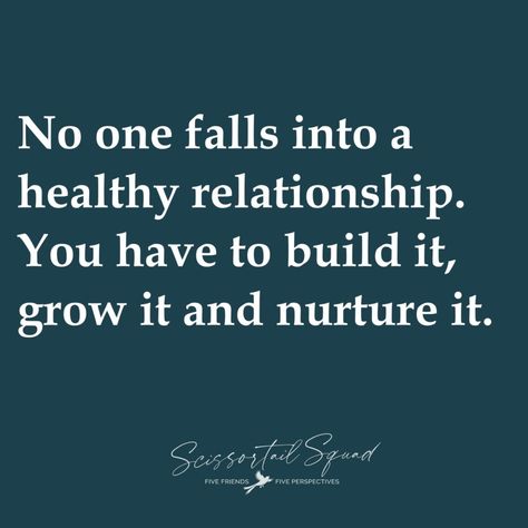 Nurture Relationships, Nurturing Relationships, Improved Health, Stay Curious, Five Friends, Relationships Quotes, Sibling Relationships, A Healthy Relationship, People Skills